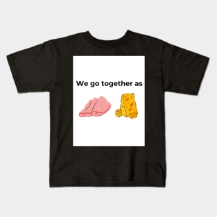 We go together as Salami and Cheese (white) Kids T-Shirt